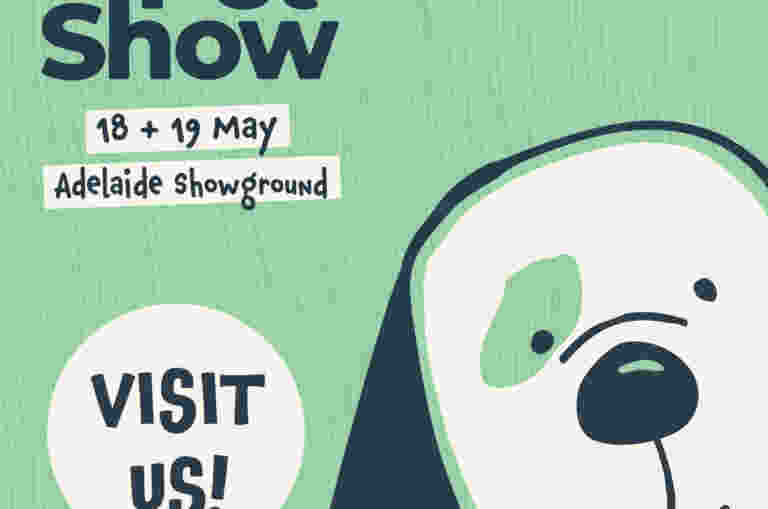 Illustration of a dog with text promoting The Pet Show on 18-19 May at Adelaide Showground.